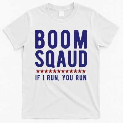 Boom Squad If I Run You Run Funny 4th Of July T-Shirt
