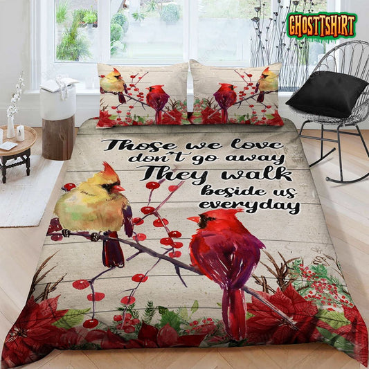 Cardinal Those We Love Don't Go Away They Walk Beside Us Everyday Bed Sheets Duvet Cover Bedding Set