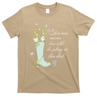 Cats Funny Gardener Gardening Never Too Old To Play In Dirt T-Shirt