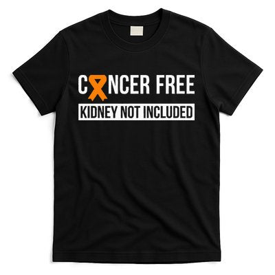 Cancer Free Not Included Kidney Cancer Awareness T-Shirt