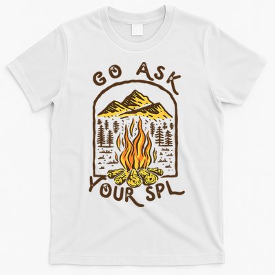 Camping Go Ask Your SPL Camper Gift T-Shirt