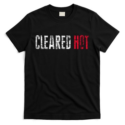 Cleared Hot T-Shirt