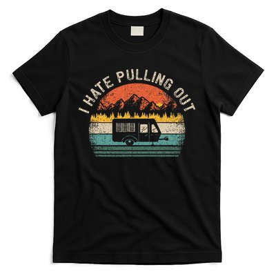 Camping I Hate Pulling Out Vintage Camper Travel Trailer T-Shirt