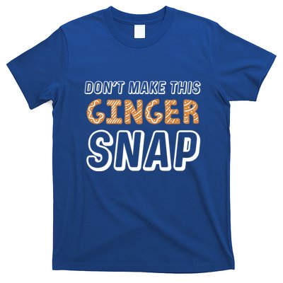 Christmas In July Gift DonT Make This Ginger Snap Cute Gift T-Shirt