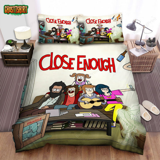 Close Enough Family Poster Bed Sheets Spread Duvet Cover Bedding Set