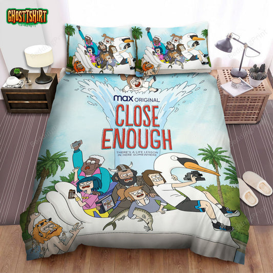 Close Enough The Main Poster Bed Sheets Spread Duvet Cover Bedding Set