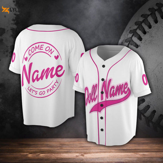 Come On Let Go Party Baseball Jersey, Birthday Party Jersey, Party Girls Baby Girl - lylyprint.com