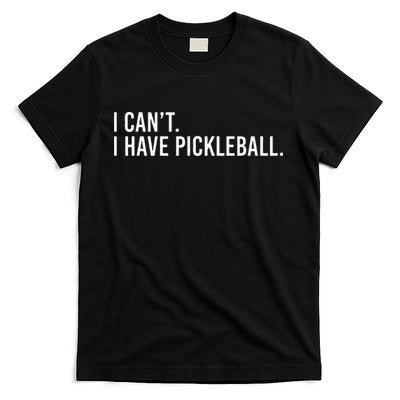 Cool Pickleball Coach With Saying I Cant I Have Pickleball T-Shirt