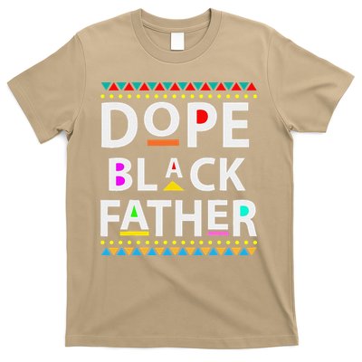 Dope Black Father Dope Black Dad Fathers Day T-Shirt