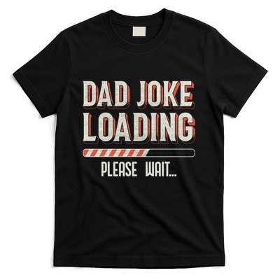 Dad Joke Loading Please Wait T-Shirt