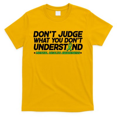 Don't Judge What You Don't Understand Mental Health Awareness T-Shirt