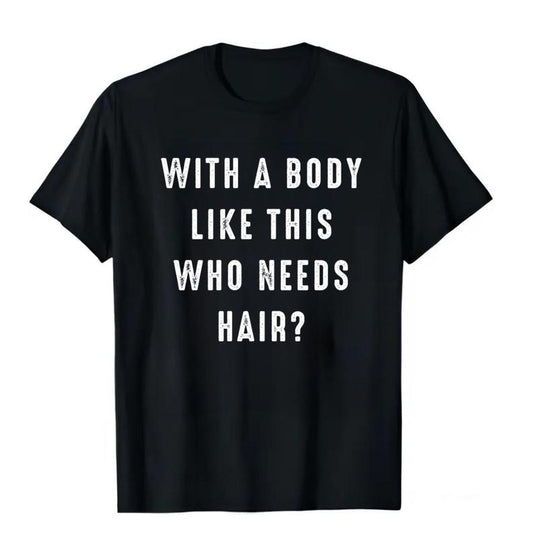 With A Body Like This Who Needs Hair T-Shirt, Funny Mens Bald Dad Shirt, Vintage Daddy TShir, Gift for Father's Day, Christmas