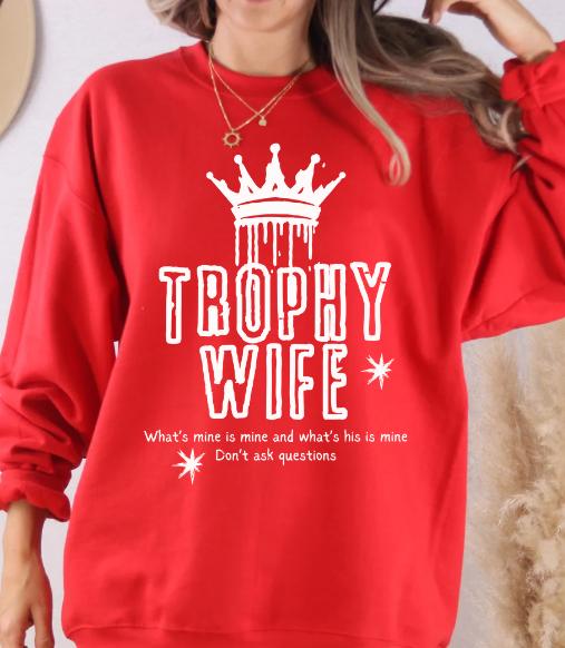 Trophy Wife Sweatshirt