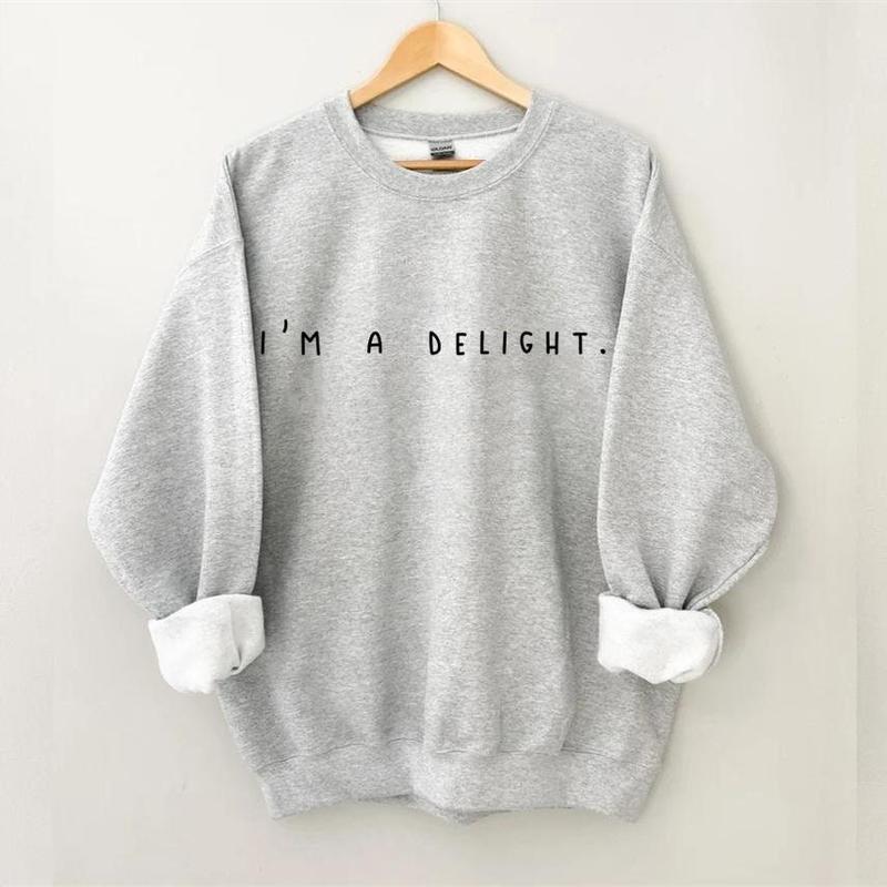 I'm A Delight Sweatshirt, Graphic Sweatshirt, Womans Sweatshirt, Gift For Woman, Gift For Her, Birthday Gift, Funny Sweater