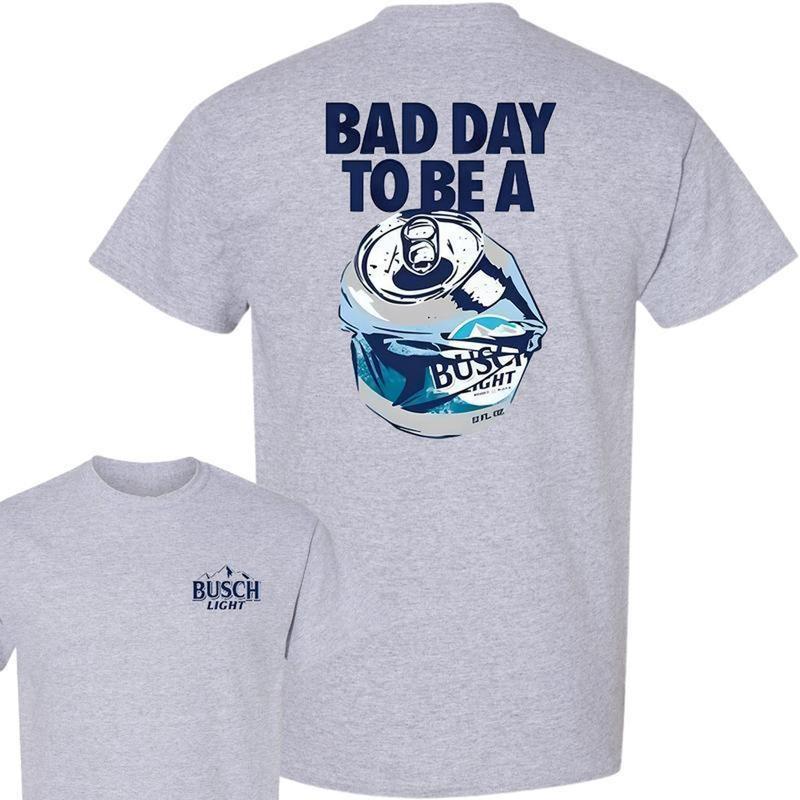 Bad Day To Be A Busch T-shirt, Funny Drinking Beer Crewneck Sweatshirt, Unisex Hoodie, Funny Shirt For Men
