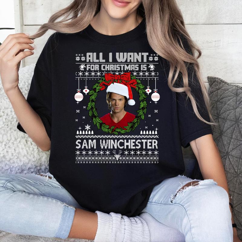 All I Want For Christmas Is Sam Winchester T Shirt, Sam Winchester T Shirt, Gift For Woman and Man Unisex T-Shirt Top Womenswear