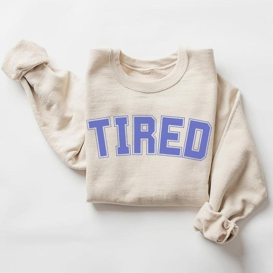 Tired Sweatshirt, Mood, Unisex Good Gift For Everyone, Fall Sweatshirt, Menswear, Womenswear, Fall and Winter Clothes Printed Sweaters
