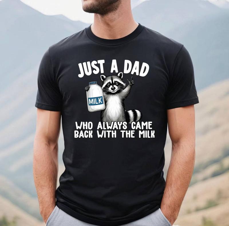 Just A Dad Who Always Came Back With The Milk Shirt, Raccoon Dad Shirt, Fathers Day Gift, Cool Dad Shirt, Cotton Tee, Viral Shirt, Trending Tee, Merch