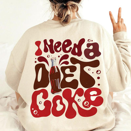 Funny 'I Need a Diet Coke' Sweatshirt - Trendy Gift for Soda Lovers