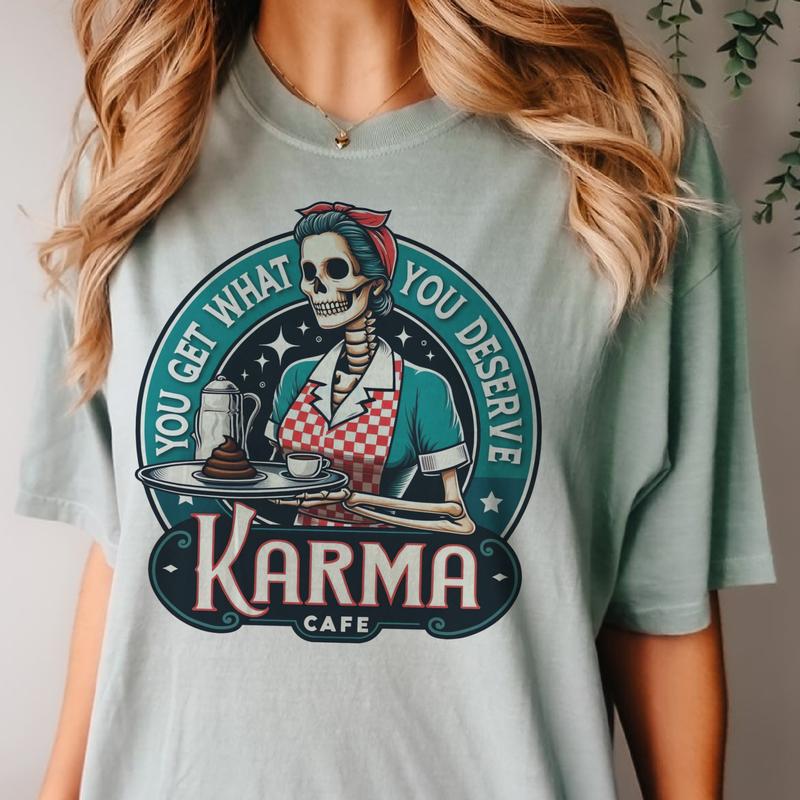 Karma Cafe Skull Tee  Better Late Tees Live Laugh Toaster Bath Tshirt Just Peachy Floral Skull Tshirt Never Better Skull T-Shirt  You Get What You Des