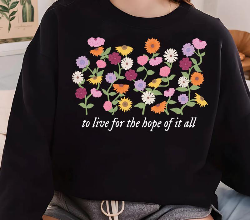To Live For The Hope of It All Flower Shirts, Surprise Song Piano SweatshirtHoodie, It Was Rare I Was There Gifts for Fans