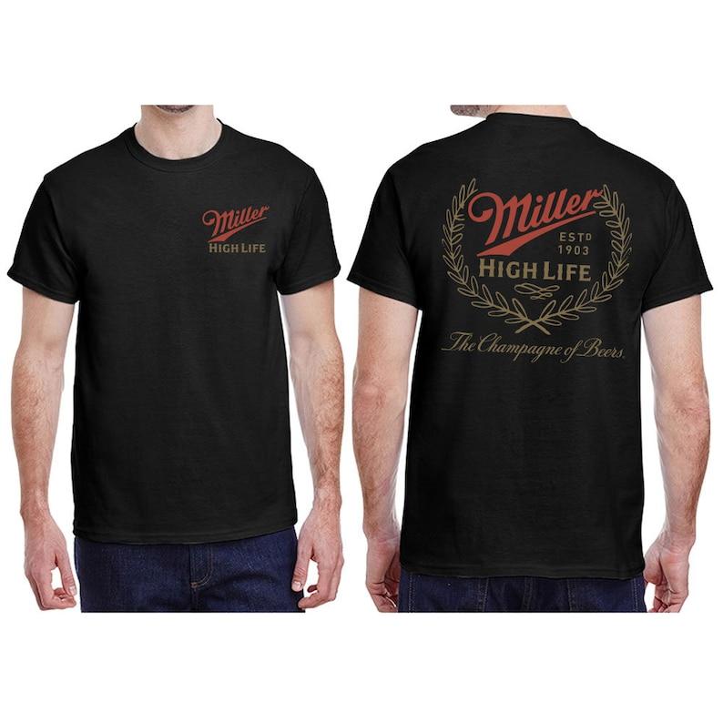 Miller High Life est 1903s T-shirt, Miller Lite the Champagne of Beers 2 sides Tshirt, Beer Lovers Shirt Cotton Menswear