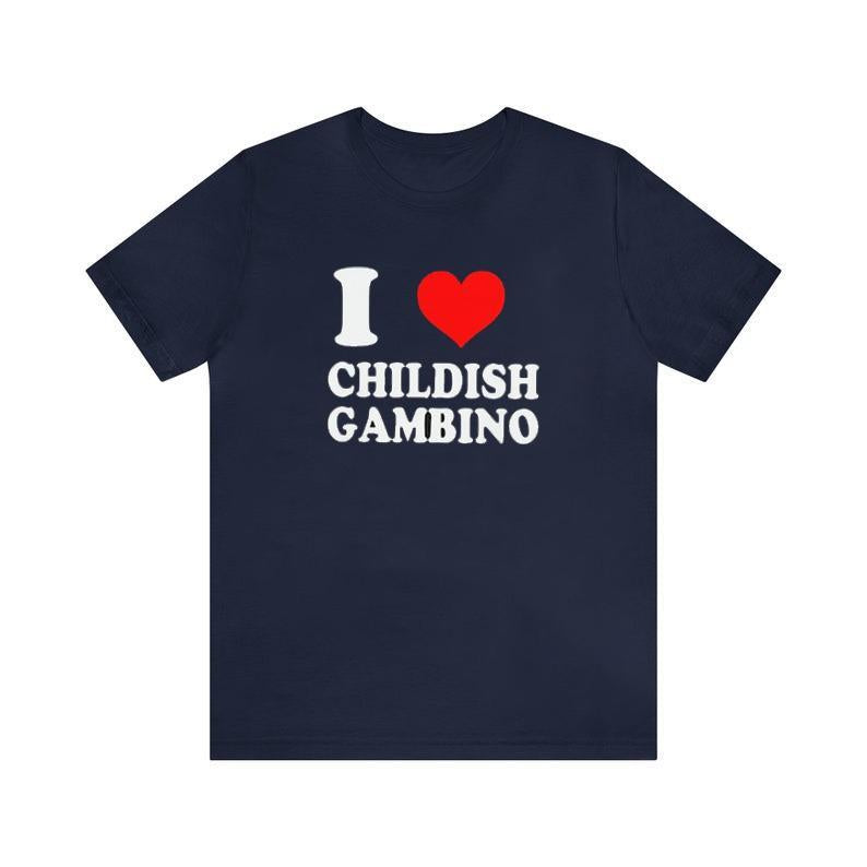I Love Childish Gambino T-Shirt, Graphic Chil dish Gam bino Shirt, Unisex Classic Shirt Sweatshirt, Hoodie, Comfort Colors