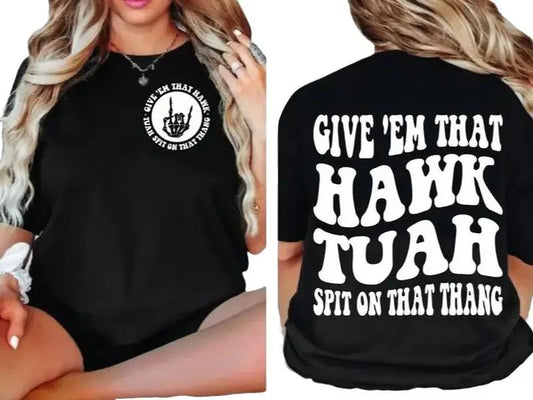 Hawk Tuah Spit On That Thing, Trendy, Funny, Viral, Sarcasm, Funny, Full Color, Menswear Top, Womenswear Top, clearance items today 2024, Favorite shi