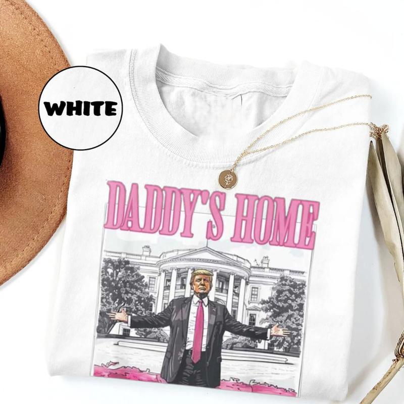 Trump Shirt Daddys Home 2024 Shirt Trump Sweatshirt Trump Gift for Republican Gift Funny Trump 2024 Tee Menswear Top Underwear Tshirt Streetwear Man T