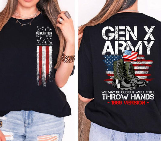 Customized Gen X army tshirt, Custom Year est.1969 Of Birth Shirt, The True FAFO Gen X new version Two side shirt Raised on Hose Water and Neglect shi
