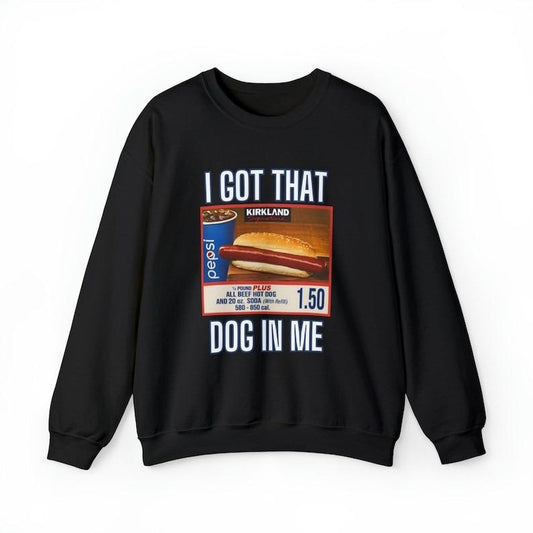 I Got That Dog In Me Sweatshirt, Costco Hot Dog Shirt, Costco Hot Dog and Soda Combo With Quote Shirt