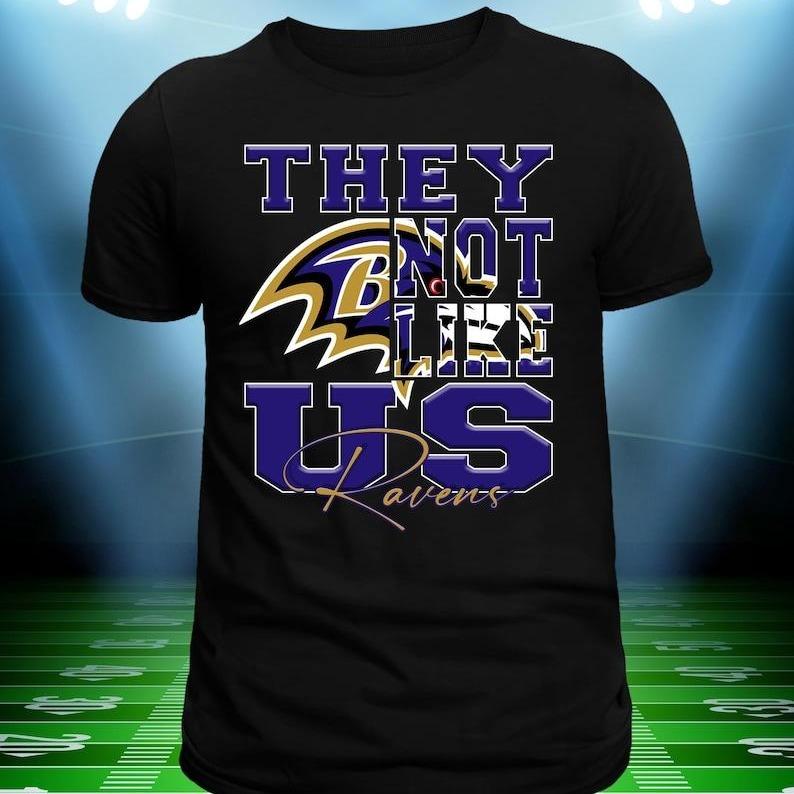 They Not Like Uss Ravensss Mans Woman Shirt Football Fan Gift