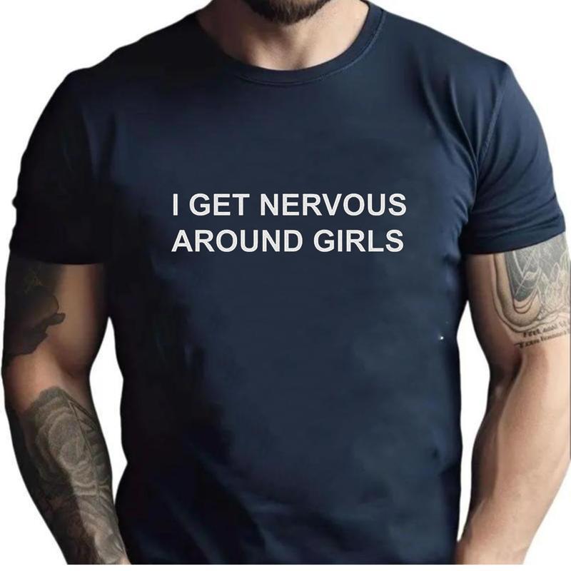 I Get Nervous Around Girls T-Shirt Unisex Fabric Cotton Collar