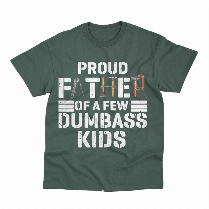 Proud Father Of A Few Dumbass Kids T-Shirt, Men Proud Father T-Shirt, Classic Fit Men's T-Shirt with Graphic Design, Shirt For Dad, Fathers Day Tshirt