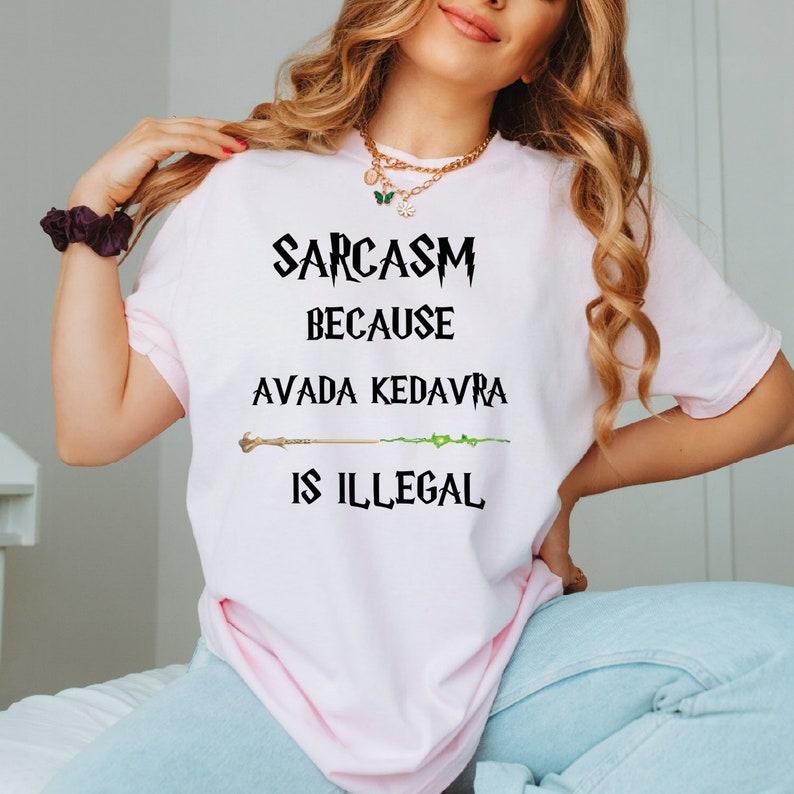 Vintage Sarcasm Because Avada Kedavra Is Illegal Harry Potter Sweatshirt, Hogwarts Shirt