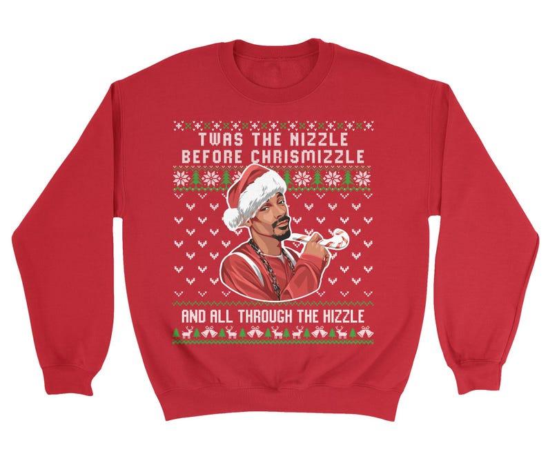 Twas The Nizzle before Chrismizzle - funny Christmas theme Friends Gift Ugly Xmas sweater Unisex Menswear Sweatshirt Hoodie Tops