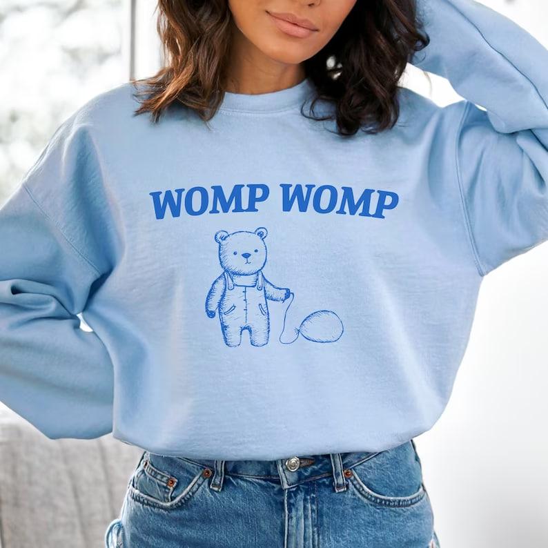 Womp Womp Sweatshirt, Meme Sweatshirt, Funny Sweatshirt, Vintage Sweatshirt, Mental Health Sweatshirt, Unisex Sweatshirt, Bear Sweatshirt