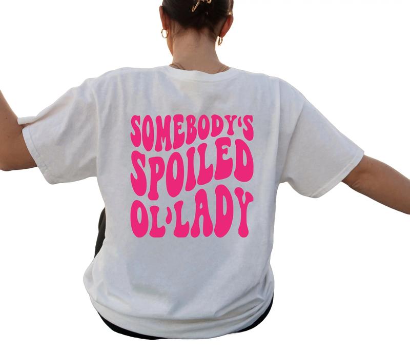 Somebody's Spoiled Ol'lady Shirt, Spoiled Wife Tee, Unisex T-Shirt, Gifts For Her Women Birthday, Short Sleeve Tee Shirt Top Fit Cotton Womenswear