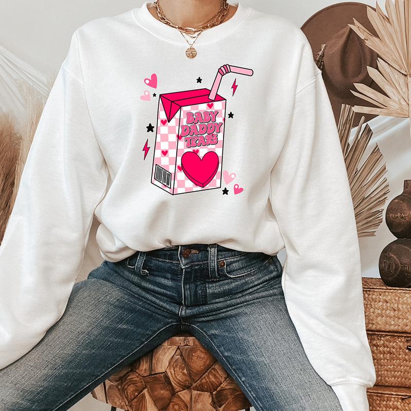Baby Daddy Tears Anti Valentine Sweatshirt, Hoodie, T-shirt, Valentine's Day Gifts