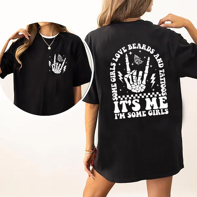 Some Girls Love Beards And Tattoos It's Me, I'm Some Girls Shirt, Funny Quote Graphic Printed T-shirt, Women Rock Style Comfort Shirt, Gift For Her, G