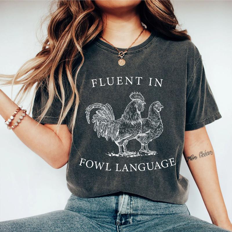 Funny Chicken Shirt, Fluent in Fowl Language, Comfort Shirt for Women, Lover Farmer Gifts, Crazy Chicken Lady, Country Girl, Funny T-shirt, Chicken Lo