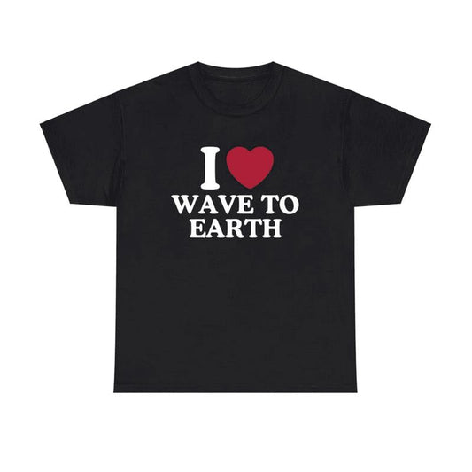 I Love Wave To Earth Shirt, Unisex Cotton Graphic Shirt