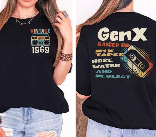Generation X Gen X raised on mix tapes hose water and neglect shirt, Custom Year est.1969  Of Birth Shirt, The True FAFO Gen X new version Two side sh