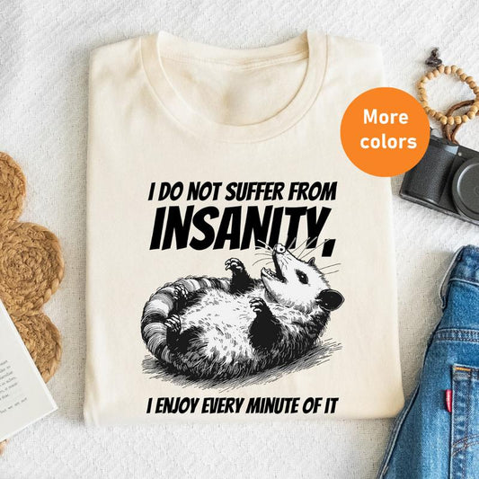 Cute Opossum Tee, Hilarious Opossum Shirts, Embrace My Insanity, Perfect for Opossum Lovers, Gift for Him, Gift for Her, Crew Neck, Trending T-shirt M