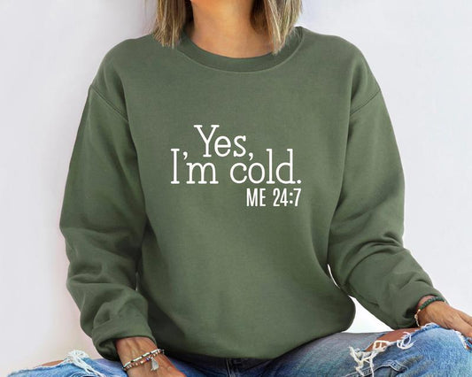Yes I'm Cold Me247 Sweater Weather Sweatshirt, Funny Cold Sweatshirt,Unisex SweatShirt