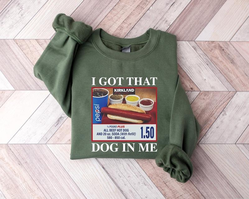 I Got That Dog In Me Unisex Sweatshirt, Keep 150 Meme Sweatshirt, Hot Dog Funny Shirt, Funny Trendy Shirts Classic Cotton