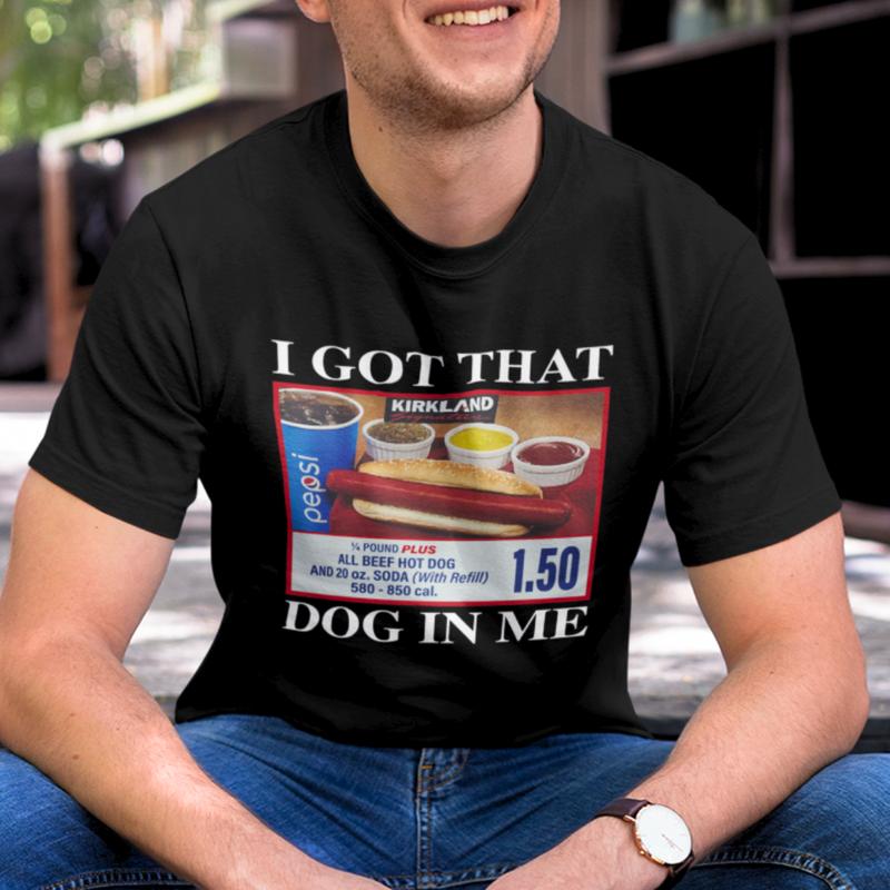 I Got That Dog In Me Shirt - Unisex Graphic Tee