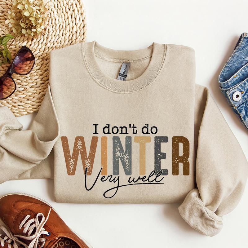 I Don't Do Winter Very Well, Freezing Cold, Sweatshirt