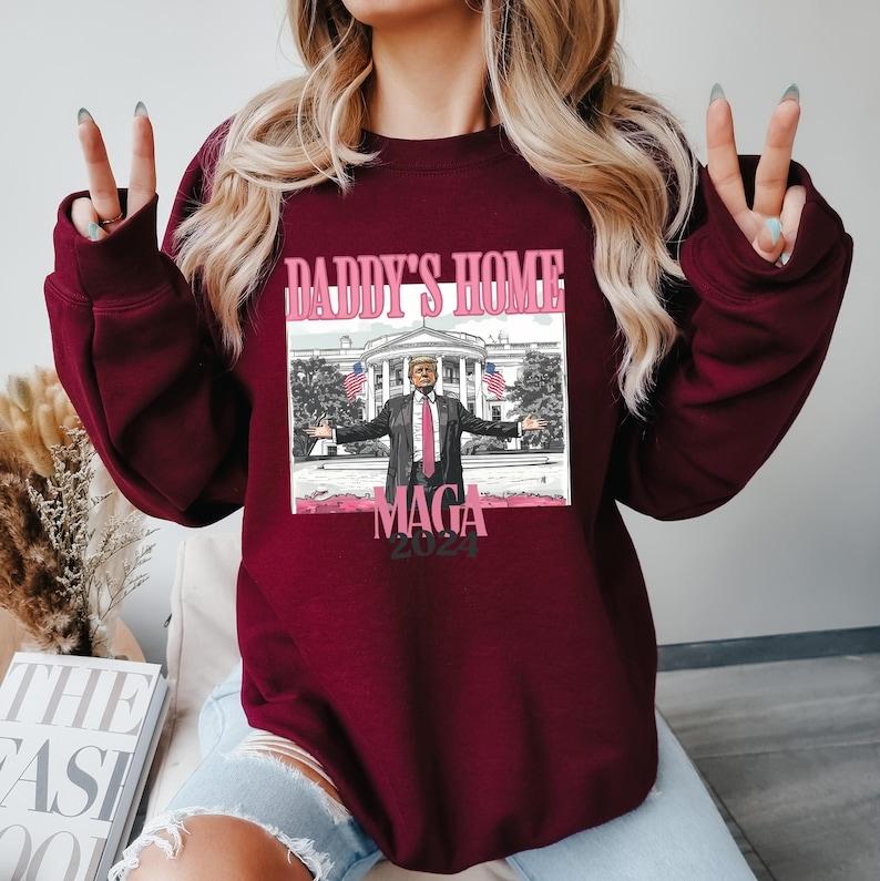 Daddys Home Sweathirt, White House Trump 2024 Shirt, Trump Sweatshirt, Republican Sweatshirt, Political Funny Trump Hoodie, Mug Shot Shirt