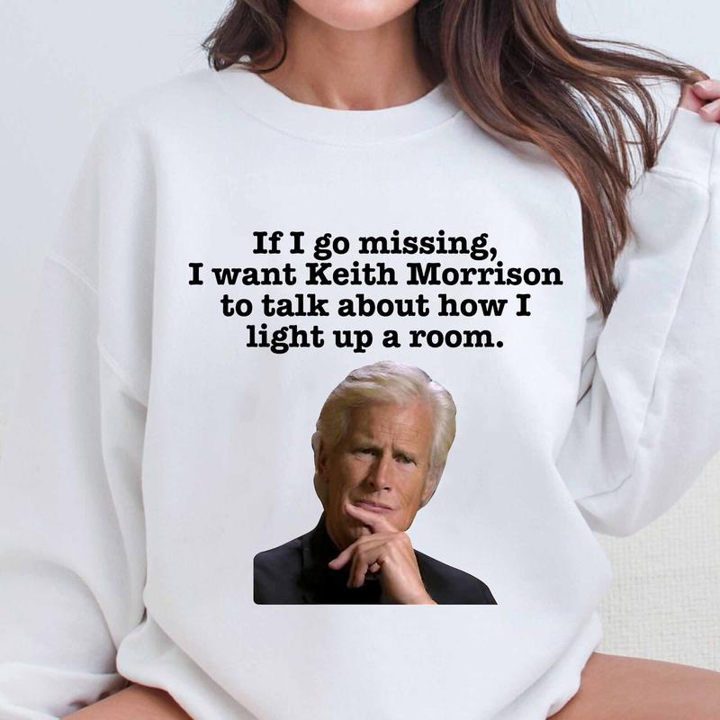 If I Go Missing I Want Keith Morrison to Talk about How I Light up a Room Sweatshirt, Keith Morrison Ugly Sweater, Dateline True Crime Crewneck Tops
